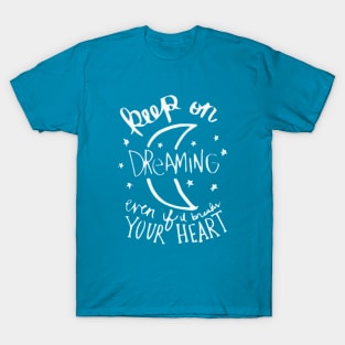 Keep Dreaming T-Shirt